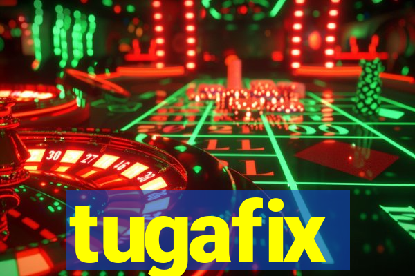 tugafix