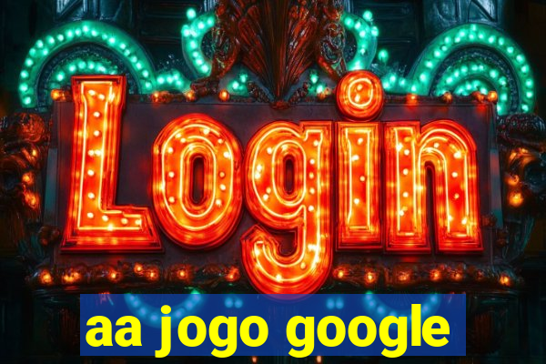 aa jogo google