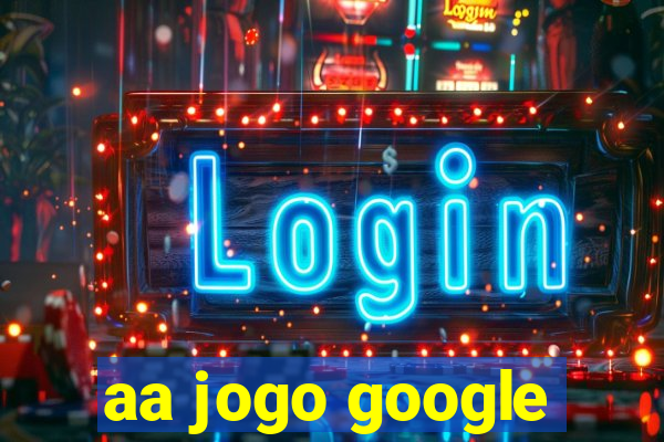 aa jogo google