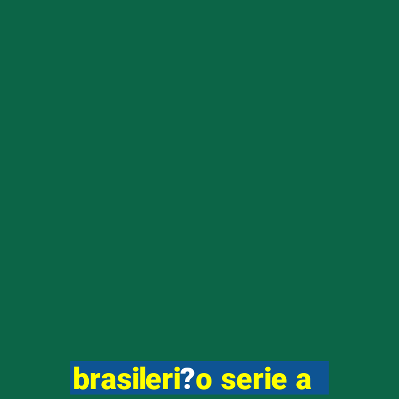 brasileri?o serie a