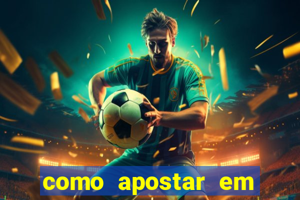 como apostar em jogos de futebol 茅 ganhar