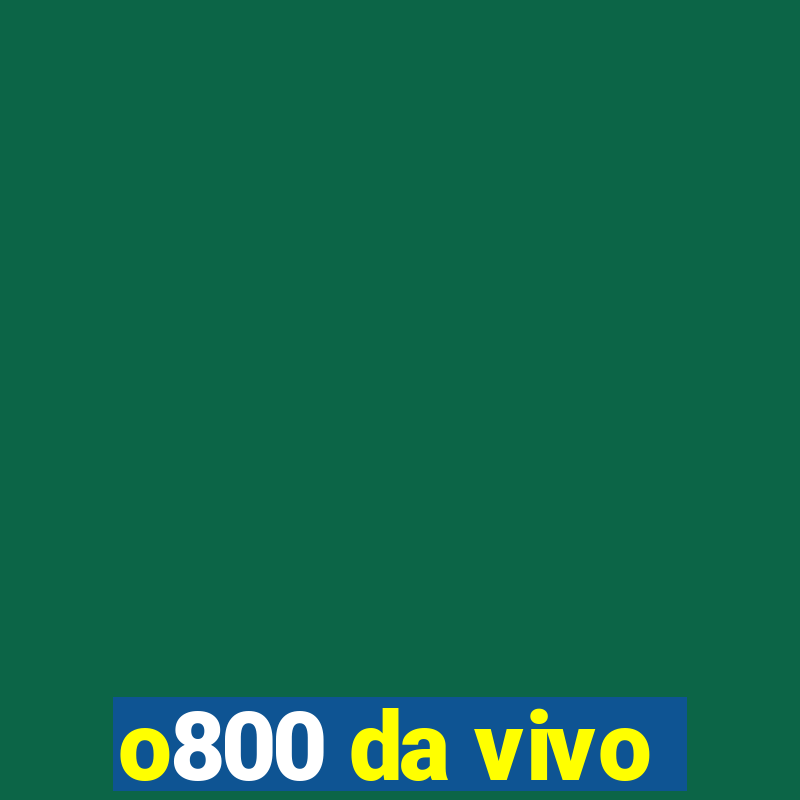 o800 da vivo