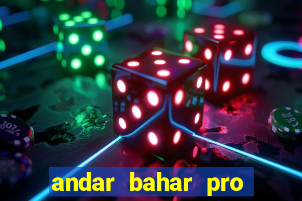 andar bahar pro early access