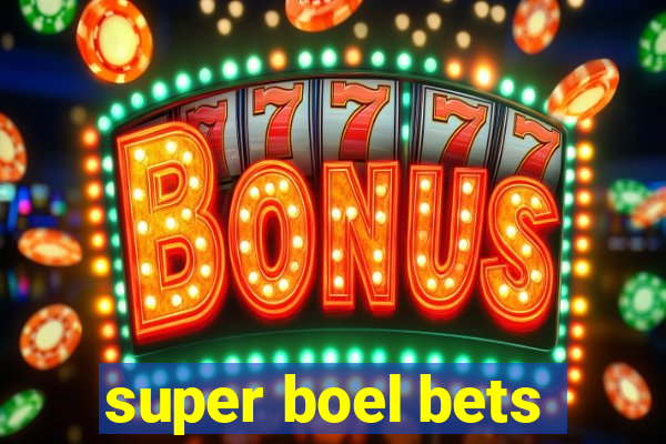 super boel bets