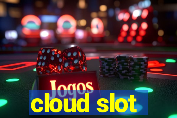 cloud slot