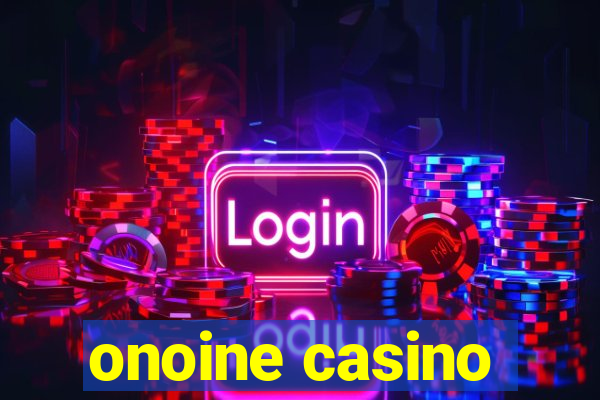 onoine casino