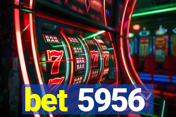 bet 5956