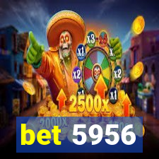 bet 5956