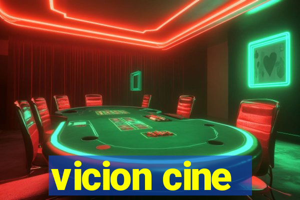 vicion cine