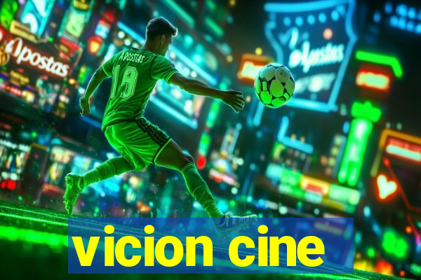 vicion cine