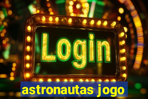 astronautas jogo