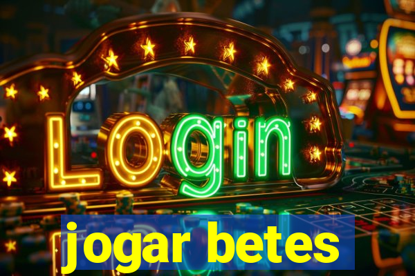 jogar betes