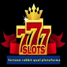 fortune rabbit qual plataforma