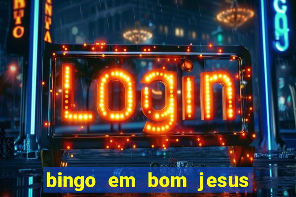 bingo em bom jesus do norte es