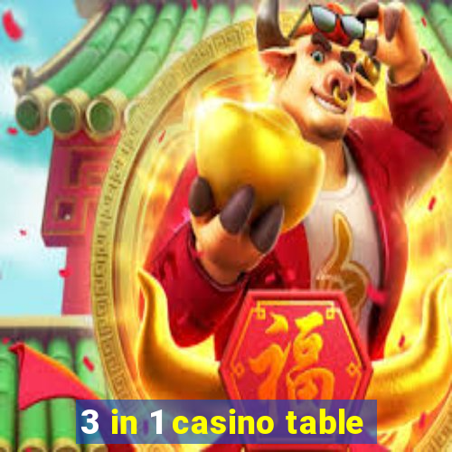 3 in 1 casino table