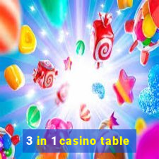 3 in 1 casino table