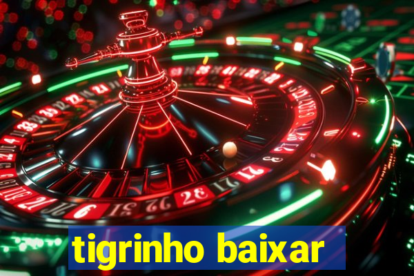 tigrinho baixar