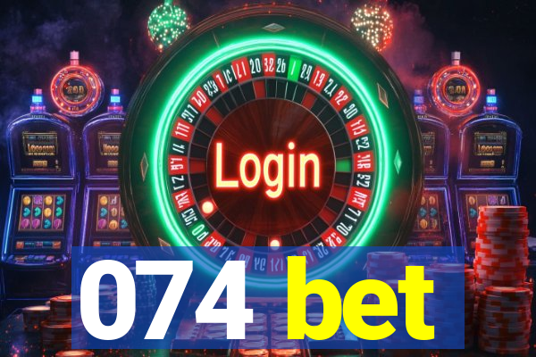 074 bet