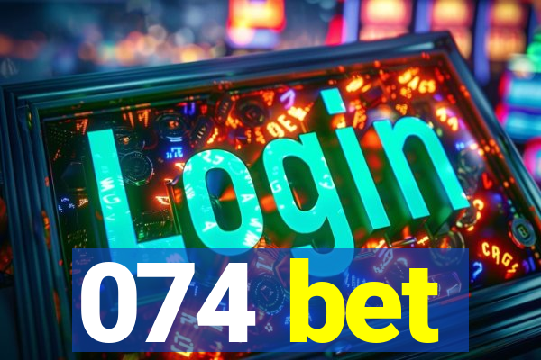 074 bet