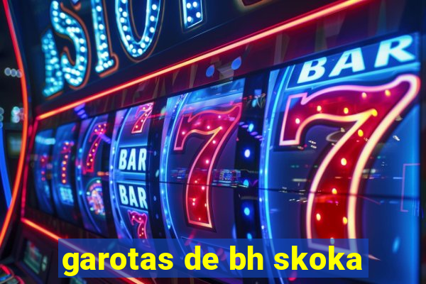 garotas de bh skoka