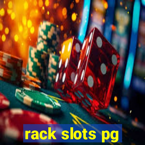 rack slots pg