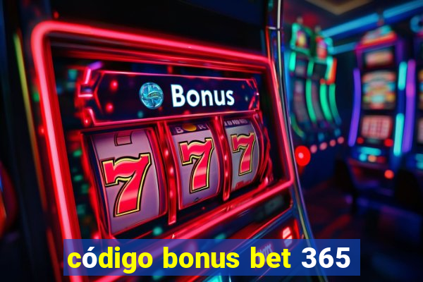 código bonus bet 365