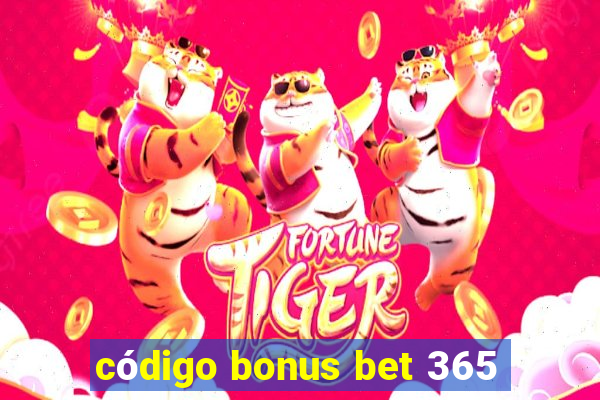 código bonus bet 365