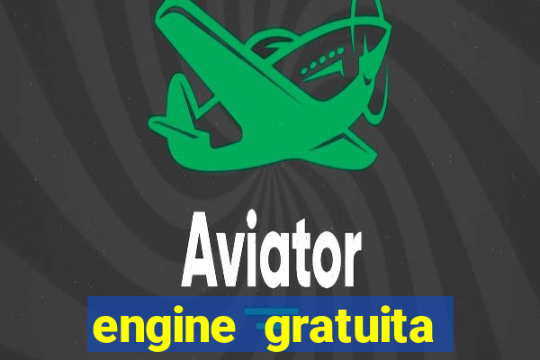 engine gratuita para cria??o de jogos