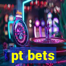 pt bets