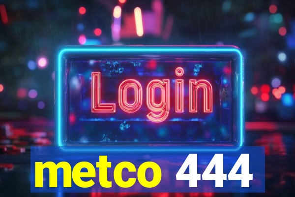 metco 444