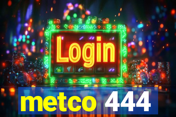 metco 444