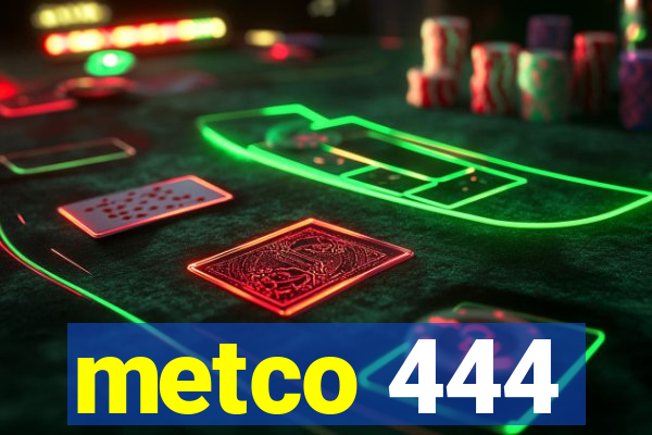 metco 444