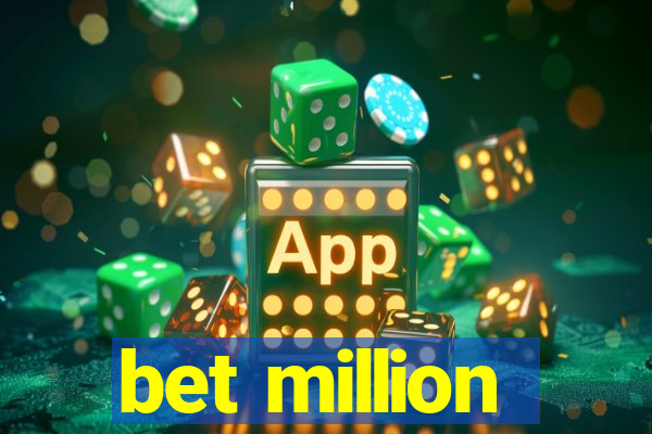 bet million