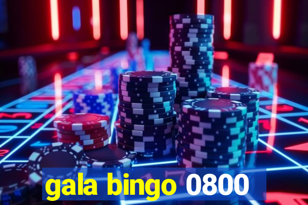 gala bingo 0800