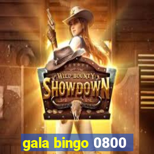 gala bingo 0800