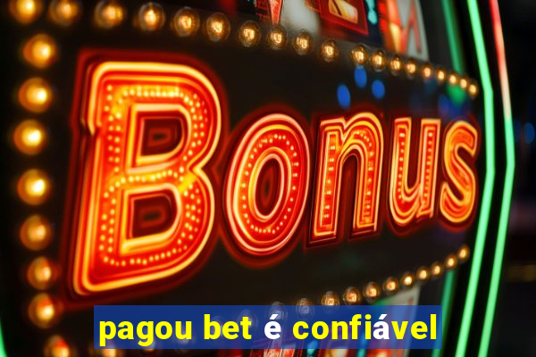 pagou bet é confiável