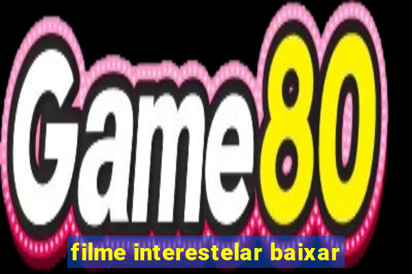 filme interestelar baixar