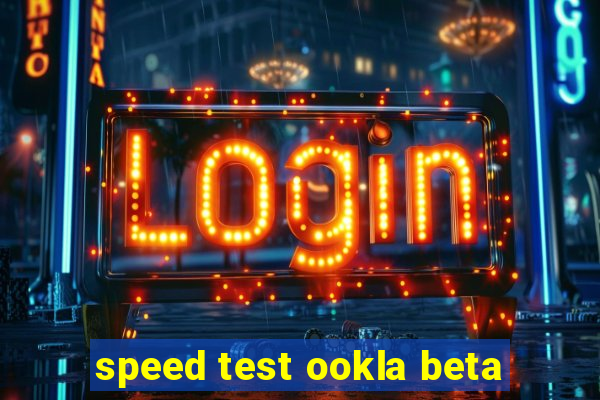 speed test ookla beta