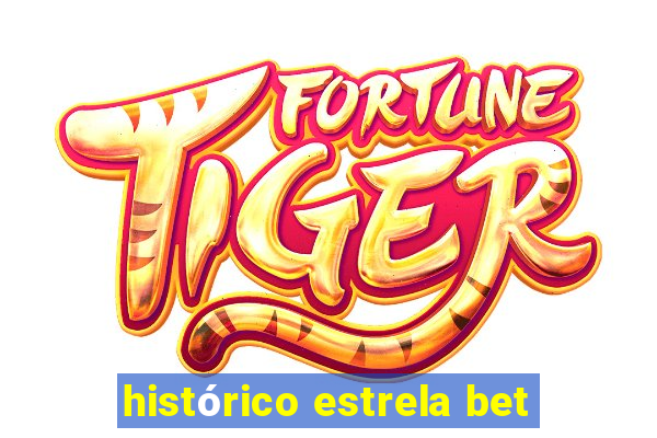 histórico estrela bet