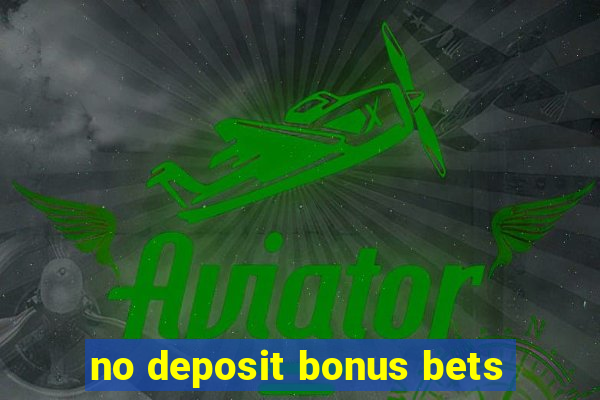 no deposit bonus bets