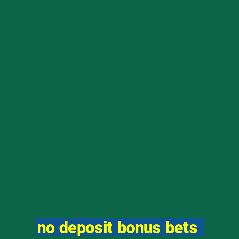 no deposit bonus bets