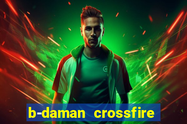 b-daman crossfire vol. 3