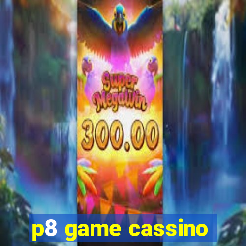 p8 game cassino