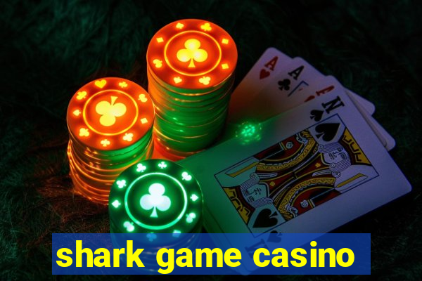 shark game casino