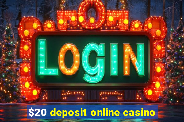 $20 deposit online casino