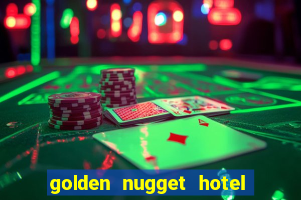 golden nugget hotel and casino