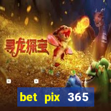 bet pix 365 b么nus login