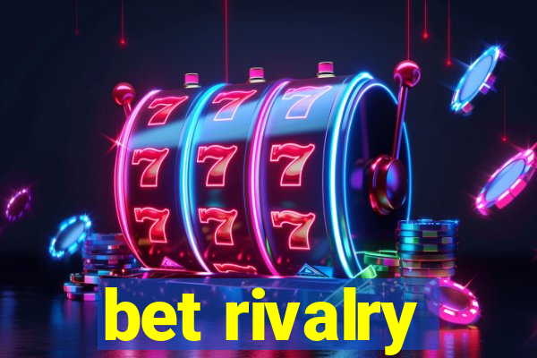 bet rivalry