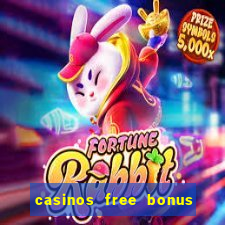 casinos free bonus no deposit