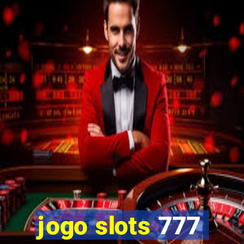 jogo slots 777